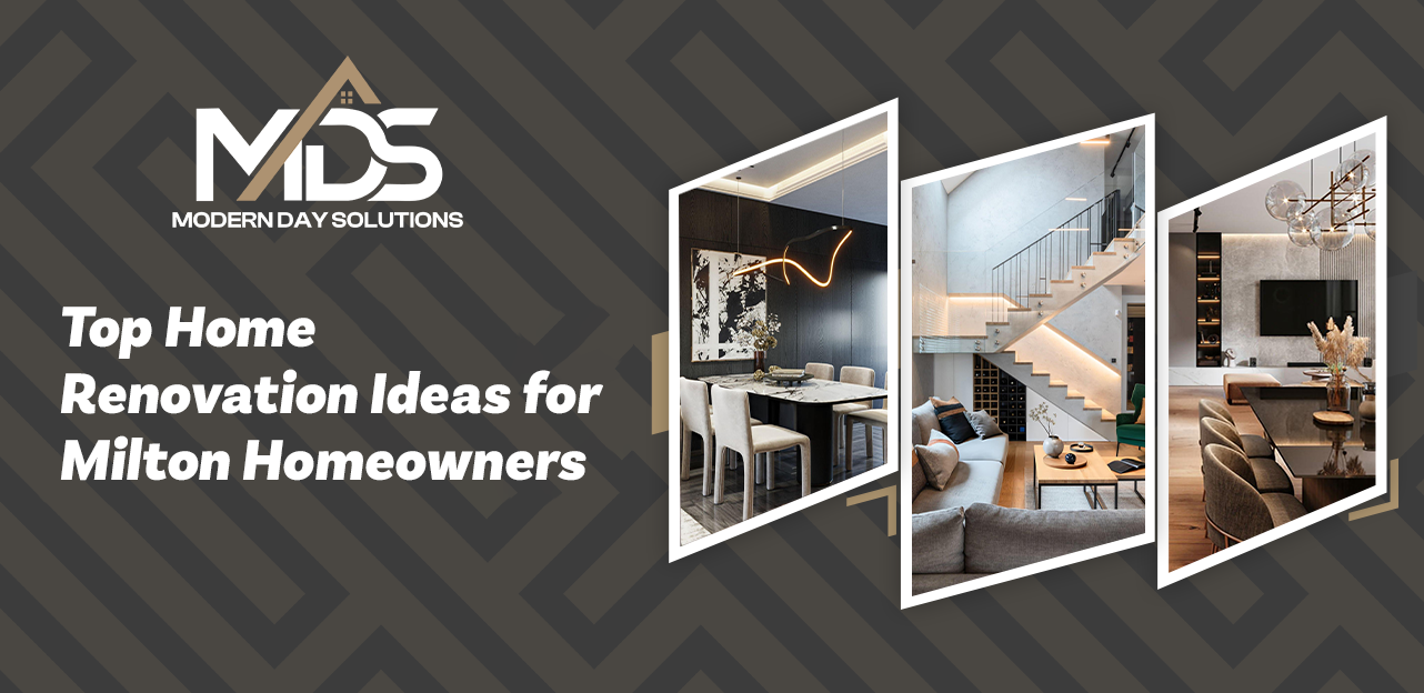 Home Renovation Ideas for Milton Homeowners